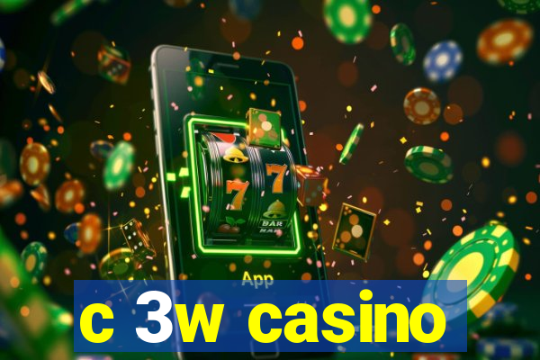 c 3w casino